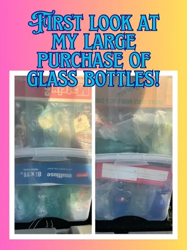 First Look At My Large Purchase If Glass Bottles!