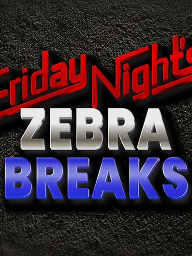 ZB Friday Nights Zebra Breaks 7/12/24