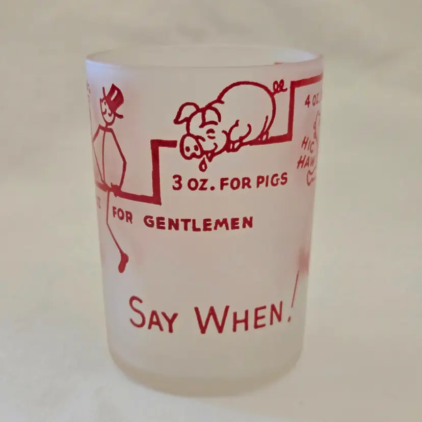 SAY WHEN! Shot Glass Frosted and Illustrated MCM Hazel Atlas 3" Tall Vintage