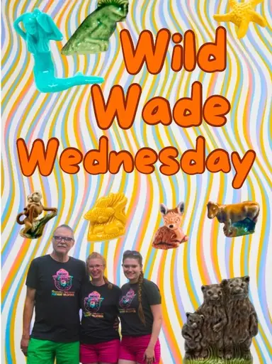 Wild Wade Wednesday W/pickingpete&tracy