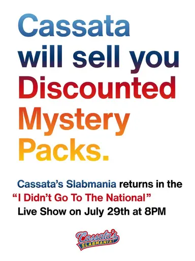 The “I Didn’t Go To The National” Live Show / A “Cassata’s Slabmania!” Event