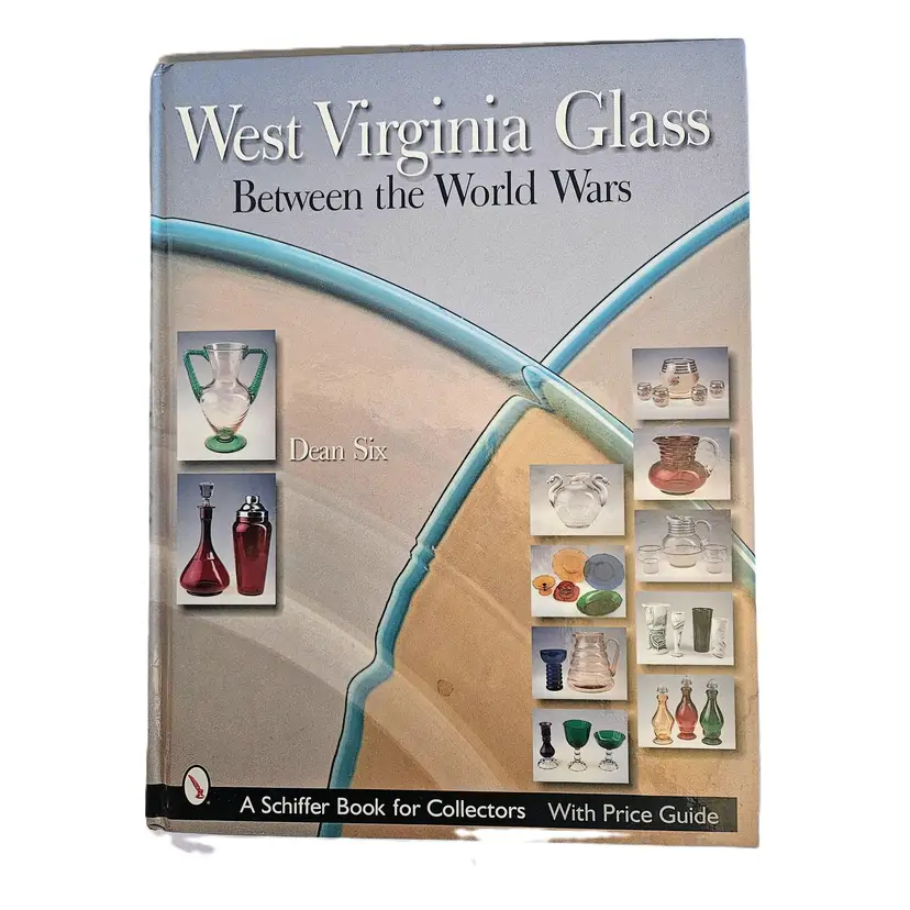#01 - "West Virginia Glass, Between the Wars" by Dean Six, Published in 2002