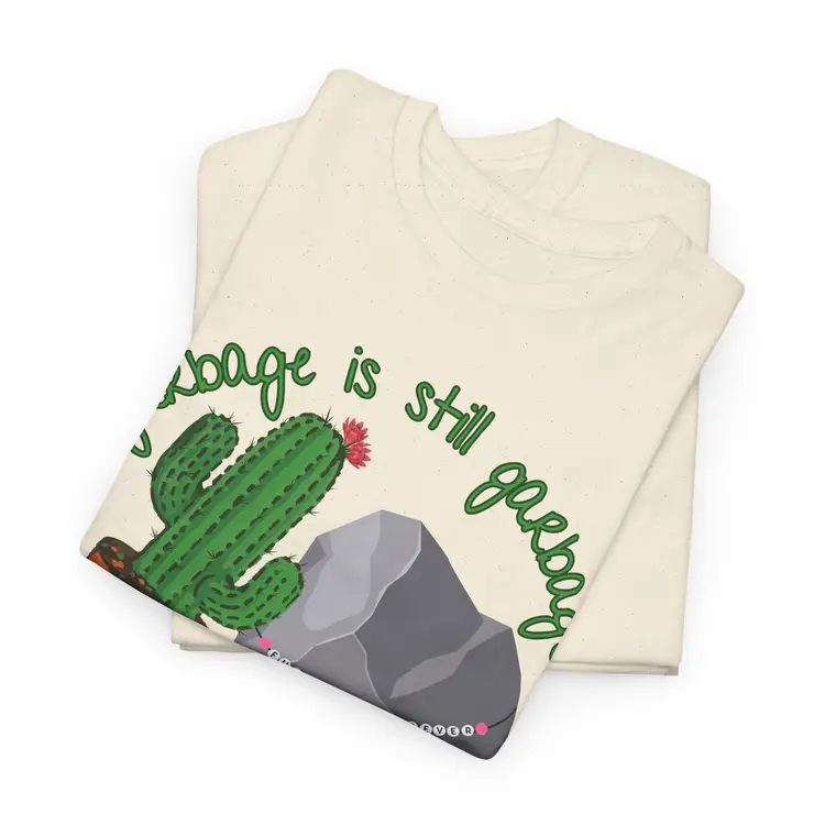 Garbage is Still Garbage Natural Unisex Heavy Cotton T-Shirt