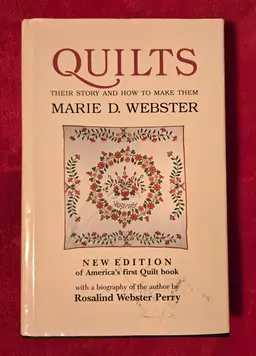 Quilts: Their Story and How to Make Them by Marie D. Webster 1990 New Edition