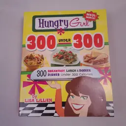 Hungry Girl Meal Mania! 300 under 300 ( 300 Breakfast, Lunch& Dinner Dishes )