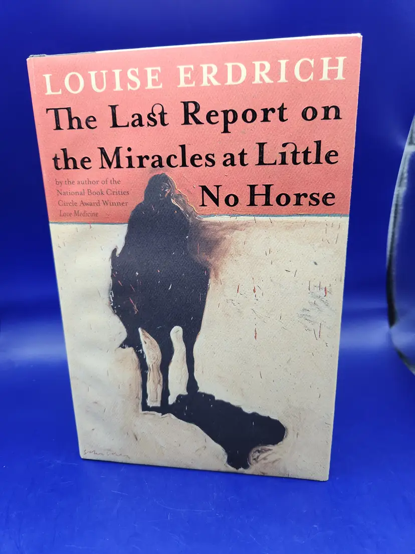 The Last Report on the Miracles at Little No Horse Hardback - First edition - signed 2001