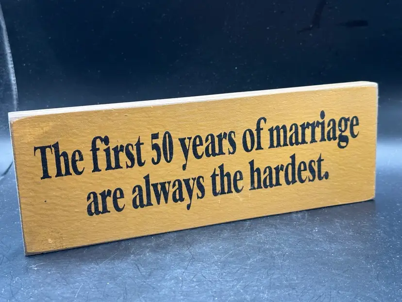 The First 50 Years If Marriage Wall Plaque