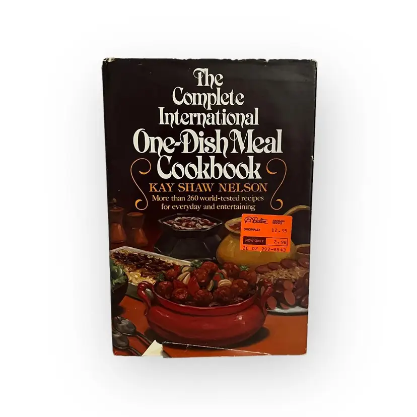 1979 The Complete International One-Dish Meal Cookbook. By Kay Shaw Nelson. More than 260 World Tested Recipes for Everyday & Entertaining