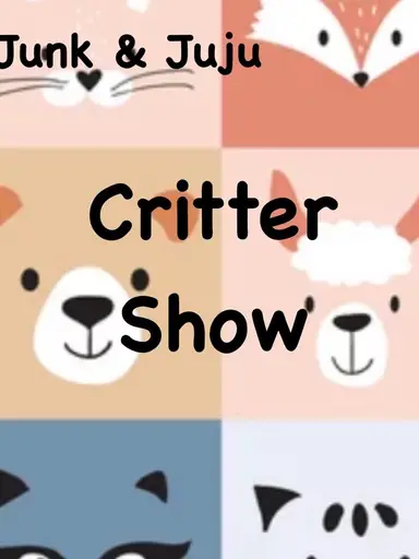 Junk & Juju Critter Show 
