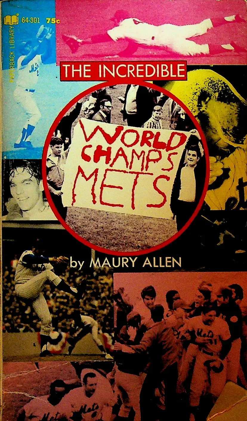 The Incredible World Champs Mets by Maury Allen