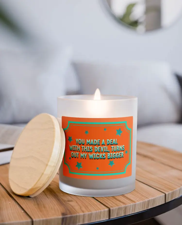 You Made A Deal With This Devil, Turns Out My Wicks Bigger 11oz Candle