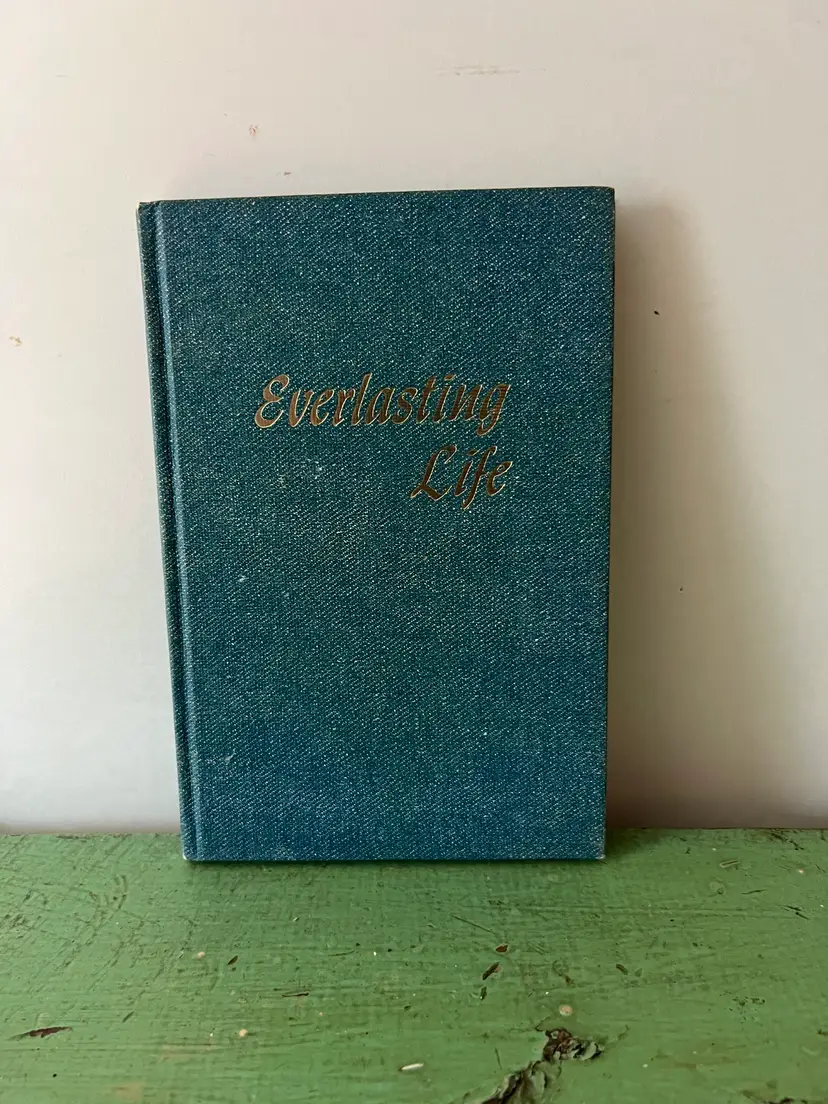 Everlasting Life (1973) by Mrs Oliver Greene- The Gospel Hour Vintage Religious Book