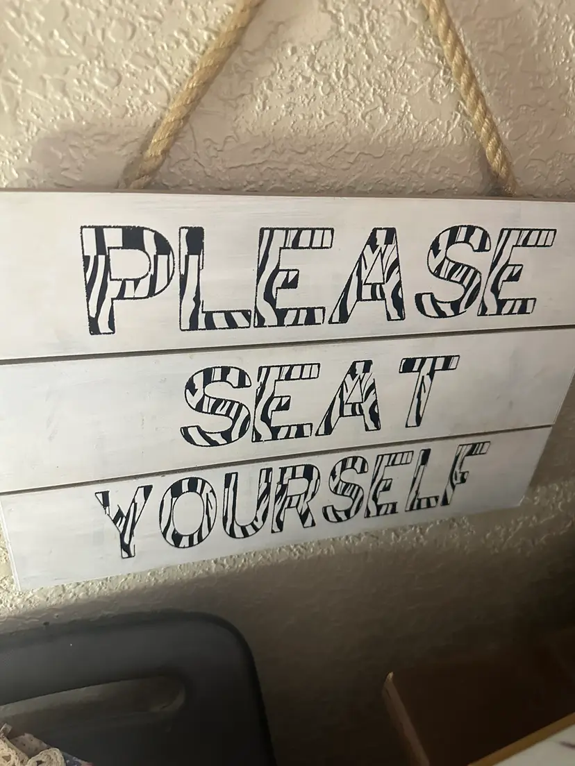 64. PLEASE SEAT YOURSELF. nICE Signage for your toilet area