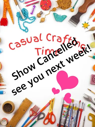Sorry! Show Cancelled This week