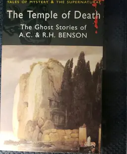 The Temple of Death: The Ghost Stories of A. C. & R. H. Benson
