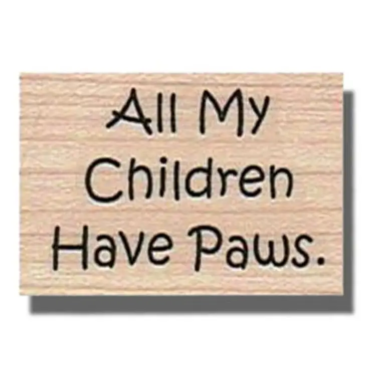 All My Children Have Paws Rubber Stamp