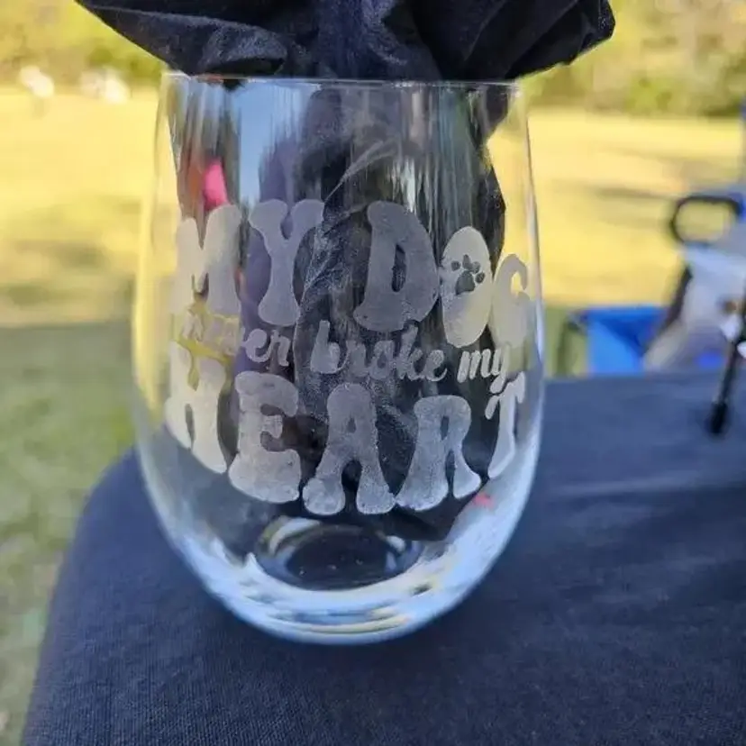 Handmade My Dog Never Broke My Heart Wine Glass