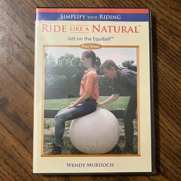 Ride Like A Natural DVD Pt 3. Get On The Equiball. Simplify Your Riding. By Wendy Murdoch. 