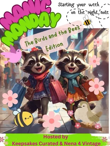 Manic Monday Birds & Bees ๐