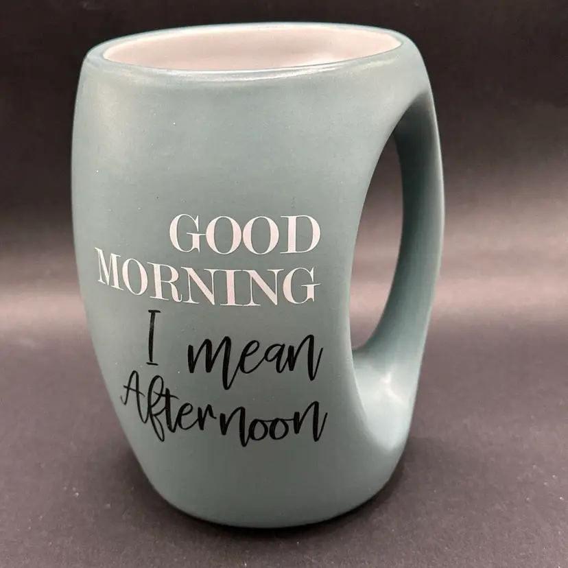 Good Morning - 16 oz Coffee Mug “ I Mean Afternoon” PAVILLION Brand