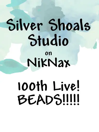 Let’s Celebrate My 100th Live with More Beads - Glass, Stone, Trade, Seed!