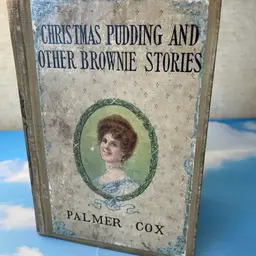Early 1900’s Christmas Pudding And Other Brownie Stories