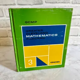 Vintage “Greater Cleveland Mathematics Program - Mathematics 3” Textbook 1965-1966