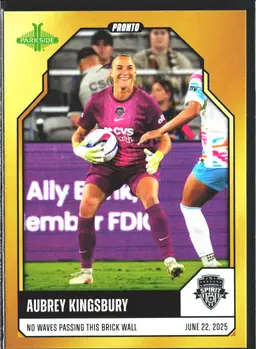 Aubrey Kingsbury GOLD 1/1 2025 Parkside Pronto Soccer Card Bay FC
