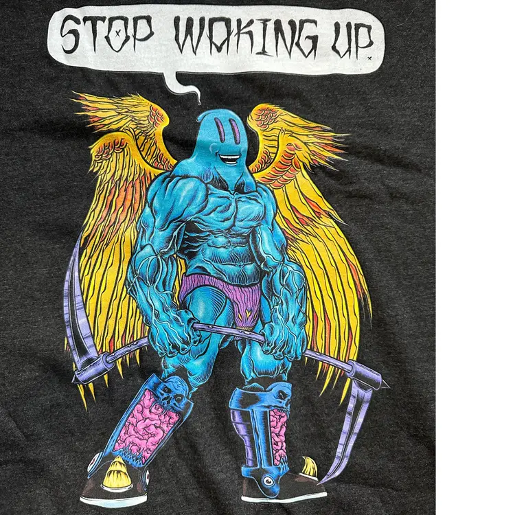 Stop Waking Up t-shirt