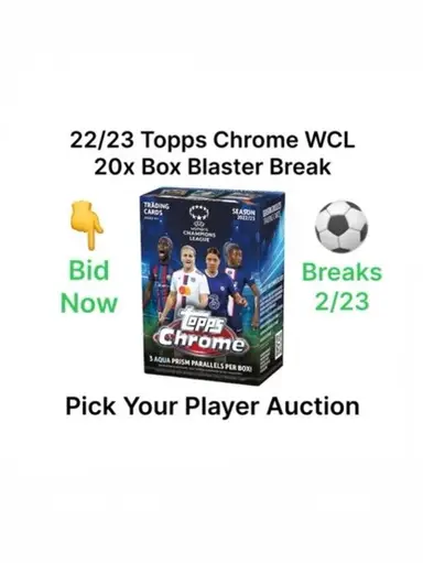 22/23 Topps Chrome UEFA WCL 20x Box Blaster Break - Pick Your Player