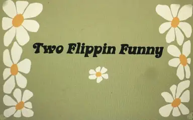 Two Flippin Funny