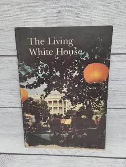 The Living White House Historical Association 1967 Second Edition Illustrated