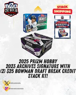 ZB 2616: 2025 Prizm/2023 Archives Signature/(2) $25 Bowman Draft Break Credit