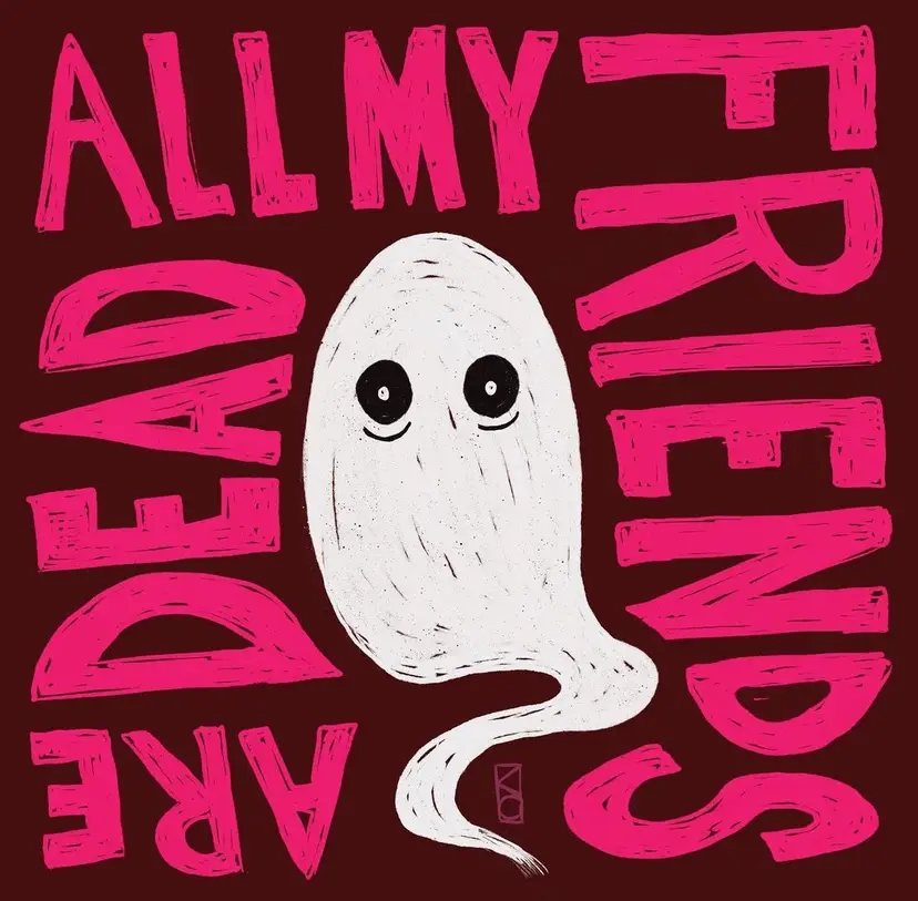 MADE BY ME: 8x8 Archival Print Of My Digital Artwork- “All My Friends Are Dead” Ghost- Halloween Or Every Day Wall Art. Great For Gallery Wall. Created On My iPad Using Procreate - Not AI.