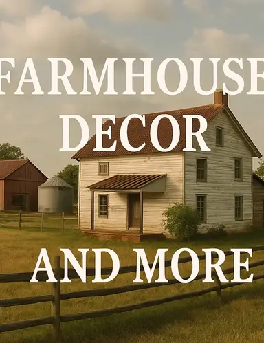 FARMHOUSE DECOR AND MORE 