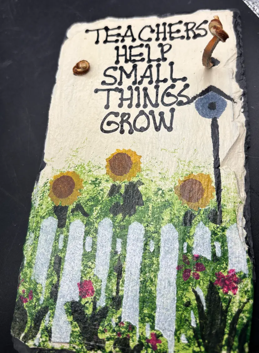 Slate Plaque for Teachers, folk art, teachers make small things grow