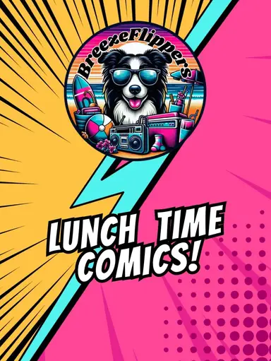 Lunch Hour Comics! Last Day Before Shipping!