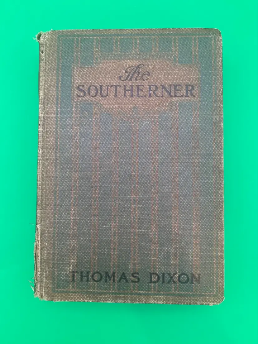 The Southerner by Thomas Dixon Hardcover Book - ATQ 1913 Grosset & Dunlap