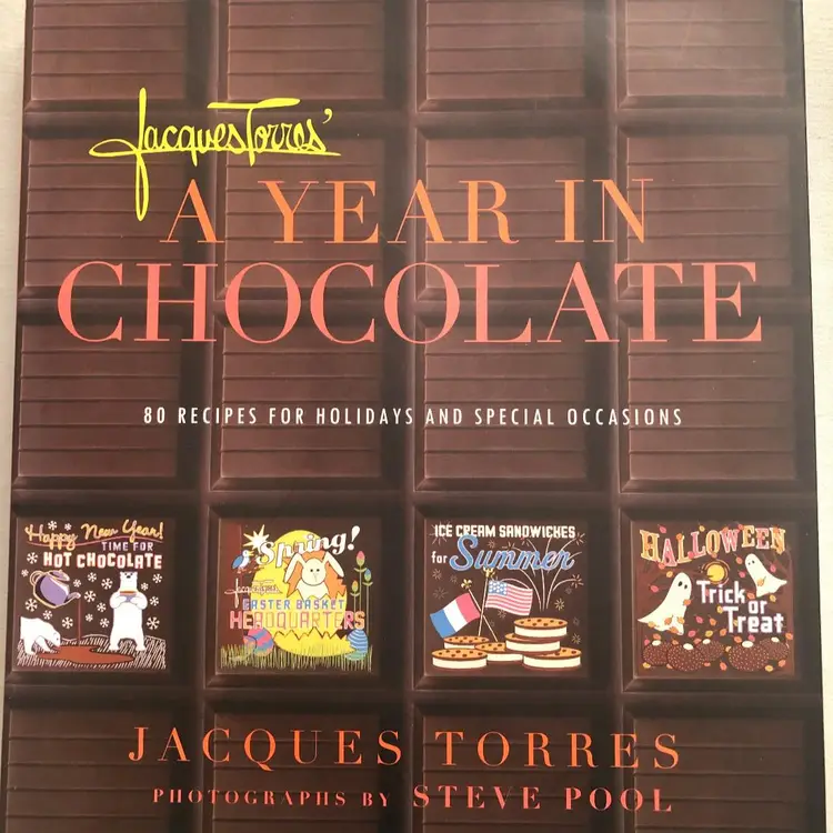 A Year in Chocolate 80 Recipes for the Holidays Cook Book Jacques Torres
