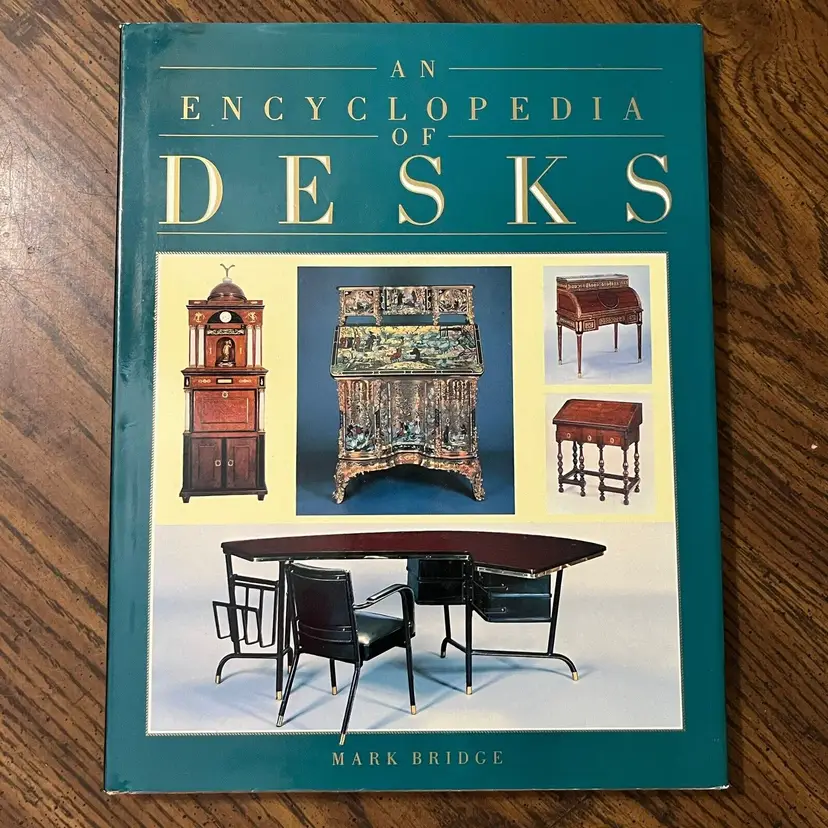 An Encyclopedia of DESKS by Mark Bridge 1988 Hardcover With Dust Jacket