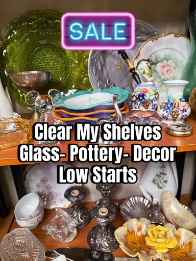 Massive Sale- Clear My Shelves- Glass Pottery Low Starts