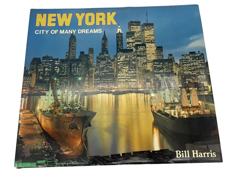 New York: City of Many Dreams by Bill Harris – 1983 Coffee-Table Book Hardcover