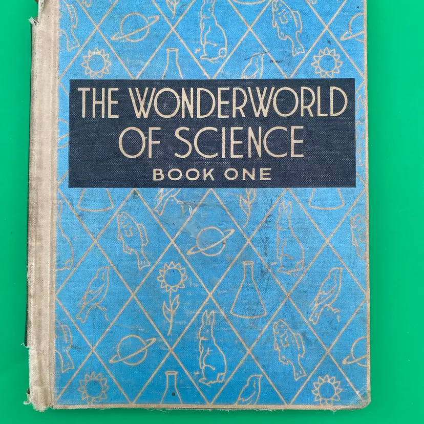 The Wonderworld of Science Book One - Hardcover - Vintage 1940