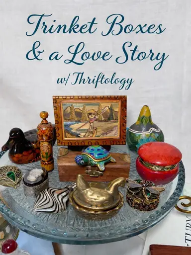 Vintage Trinket Boxes And The 40 Year Love Story Behind Them-Part 1 Of 3