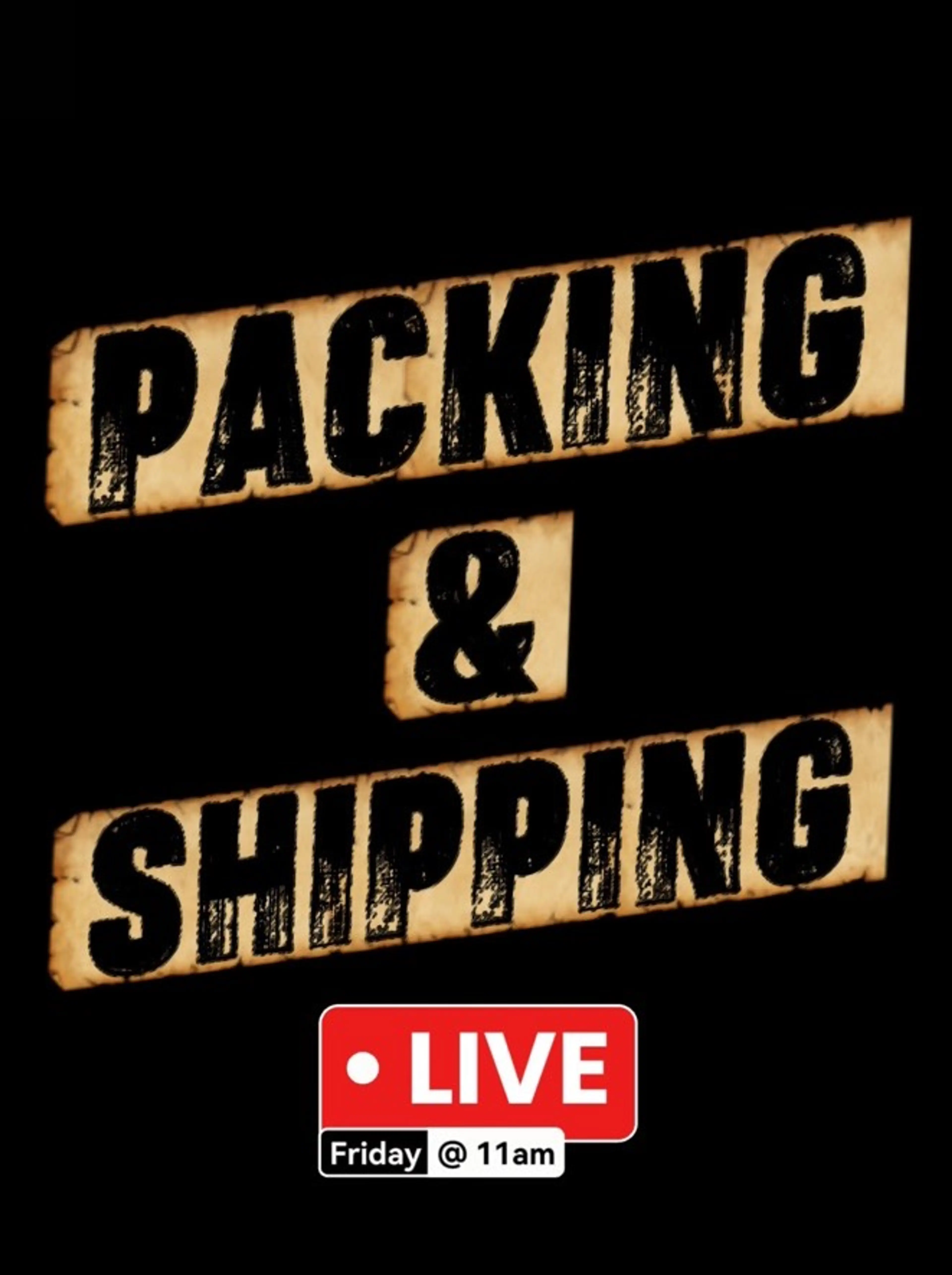 FRIDAY PACKING & SHIPPING LIVE