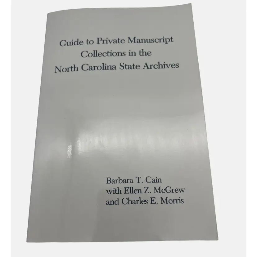1999 Guide to Private Manuscript Collections in North Carolina State Archives