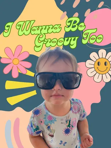 I Want To be GROOVY Too