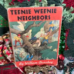 E-1945 Teenie Weenie Neighbors Children’s Book Delicate Condition Beautiful Graphics