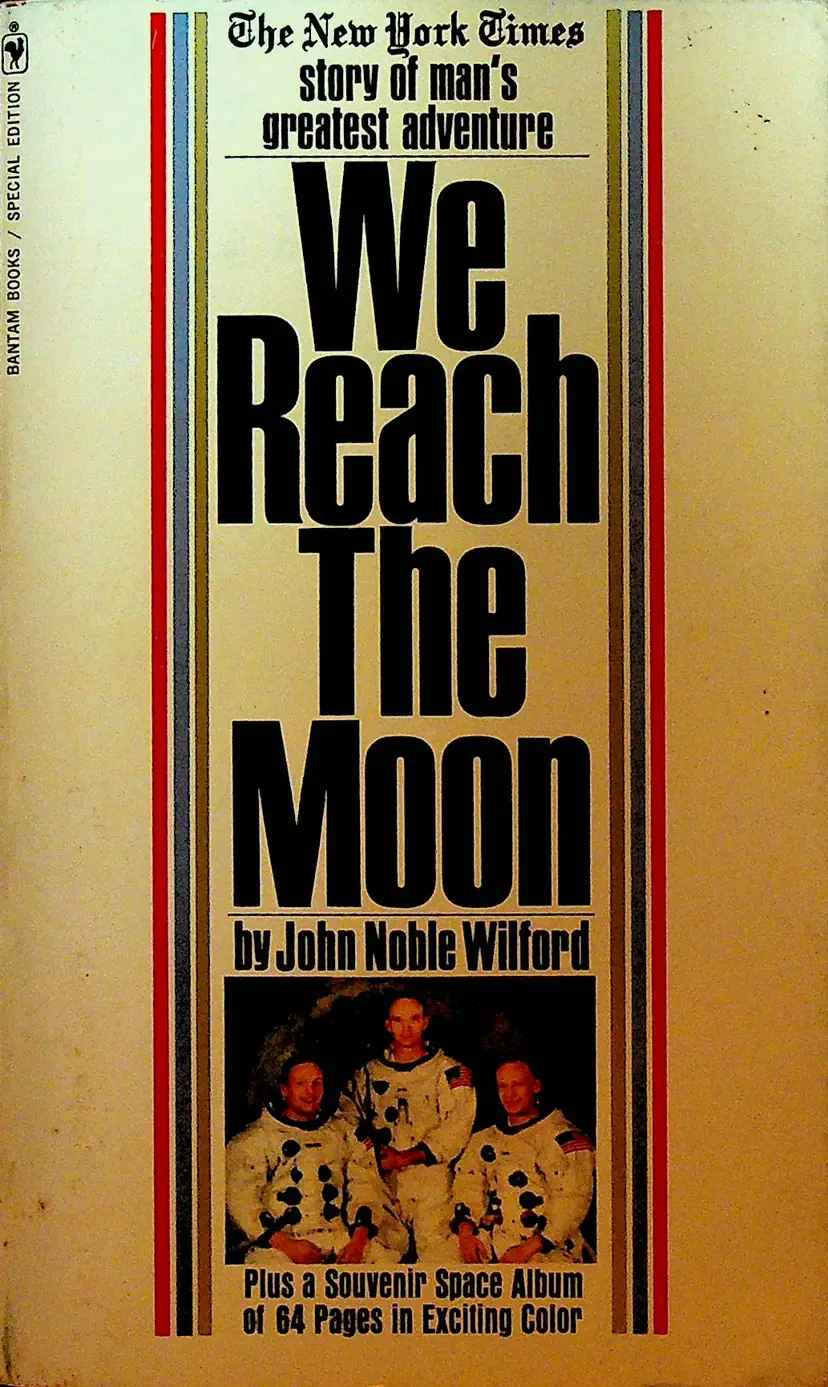 We Reach the Moon by John Noble Wilford