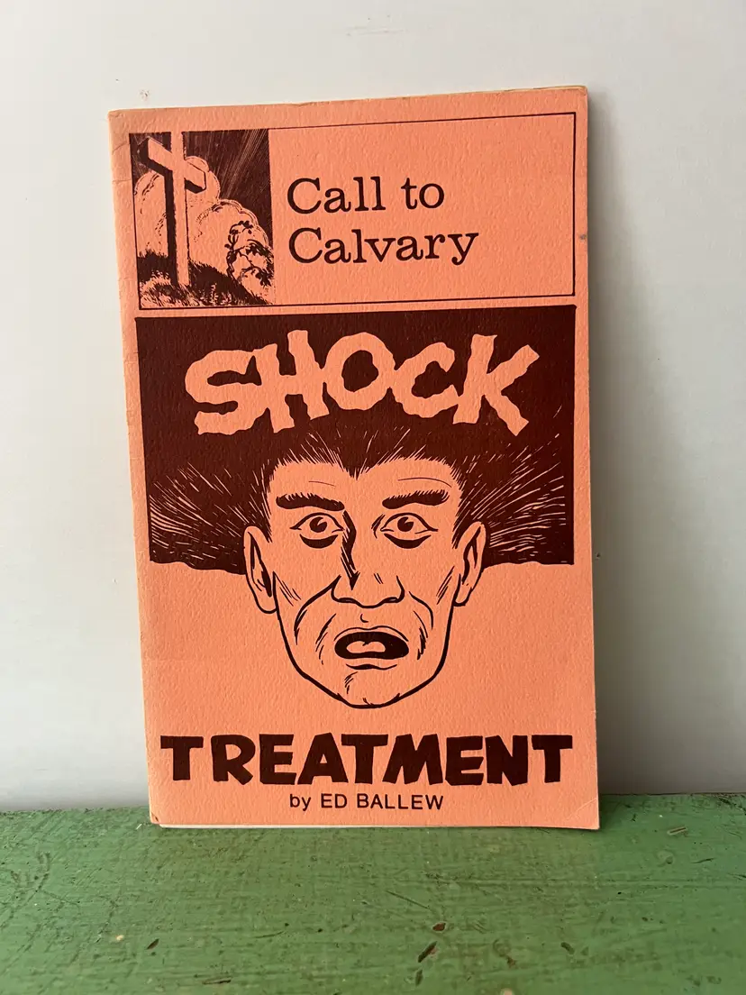 Shock Treatment. Call to Calvary Booklet Series By Ed Ballew. Baptist Religious Manual Rare
